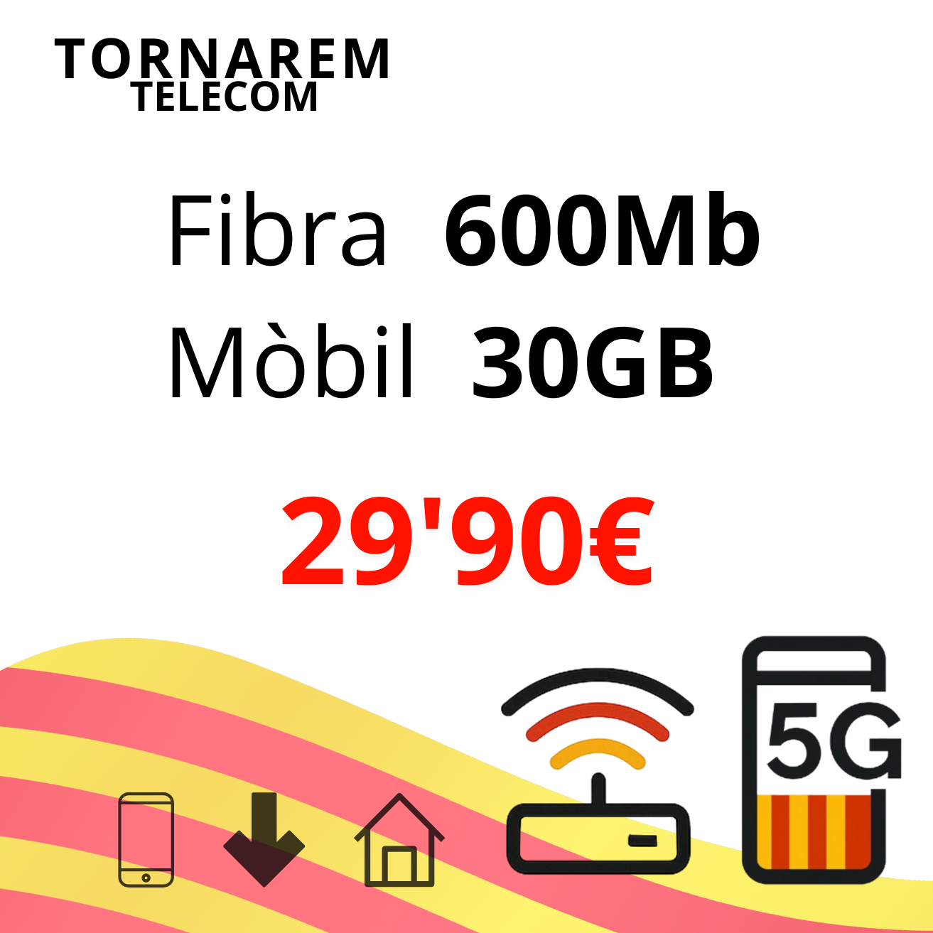 Fibra 600 Mb + 1 líniea mòbil amb 30 GB + Fix
