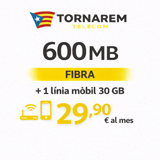 Fibra 600 Mb + 1 líniea mòbil amb 30 GB  acumulables