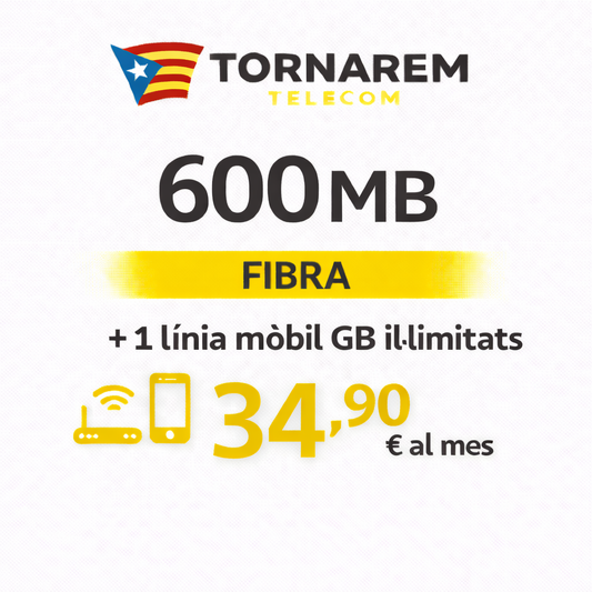 Fibra 600 Mb + 1 línia mòbil amb GB il·limitats