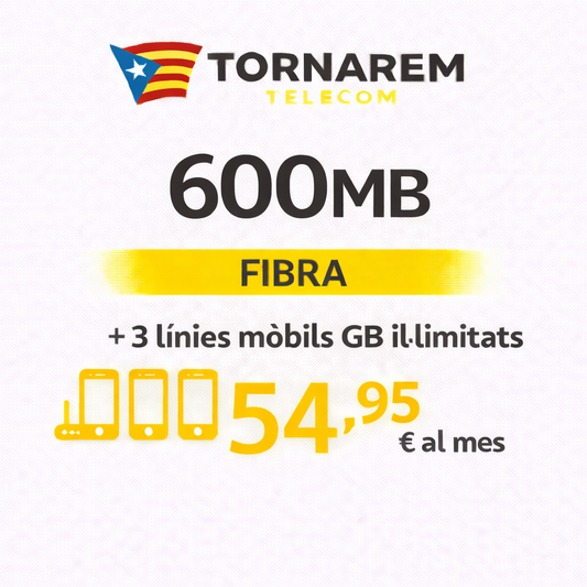 Fibra 600 Mb + 3 línies mòbils amb GB il·limitats + fix